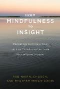 From Mindfulness to Insight The Life Changing Power of Insight Meditation
