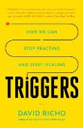 Triggers How We Can Stop Reacting & Start Healing