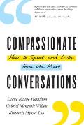 Compassionate Conversations How to Speak & Listen from the Heart