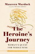 Heroines Journey Womans Quest for Wholeness