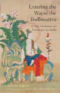 Entering the Way of the Bodhisattva A New Translation & Contemporary Guide