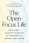 Open Focus Life Practices to Develop Attention & Awareness for Optimal Well Being