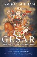 Gesar Tantric Practices of the Tibetan Warrior King