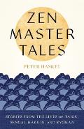 Zen Master Tales Stories from the Lives of Taigu Sengai Hakuin & Ryokan