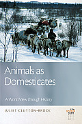 Animals as Domesticates A World View Through History