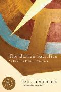 Barren Sacrifice An Essay on Political Violence