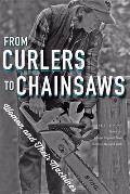 From Curlers to Chainsaws Women & Their Machines