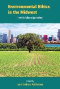 Environmental Ethics in the Midwest: Interdisciplinary Approaches