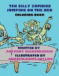 Ten Silly Zombies Jumping on the Bed Coloring Book
