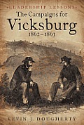 The Campaigns for Vicksburg, 1862-63: Leadership Lessons