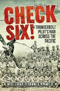 Check Six A Thunderbolt Pilots War Across the Pacific