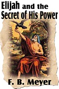 Elijah and the Secret of His Power