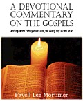 A Devotional Commentary on the Gospels, Arranged for Family Devotions, for Every Day in the Year