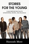 Stories for the Young; Cheap Respository Tracts Entertaining, Mora, and Religious