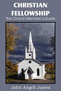 Christian Fellowship, the Church Member's Guide