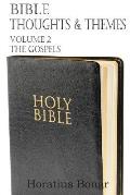 Bible Thoughts & Themes Volume 2 the Gospels