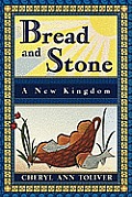 Bread and Stone: A New Kingdom