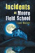 Incidents at Moore Field School