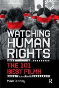 Watching Human Rights: The 101 Best Films