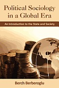 Political Sociology in a Global Era: An Introduction to the State and Society