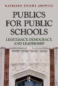 Publics for Public School: Legitimacy, Democracy, and Leadership