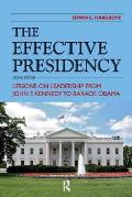 Effective Presidency: Lessons on Leadership from John F. Kennedy to Barack Obama