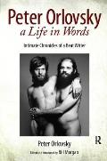 Peter Orlovsky a Life in Words Intimate Chronicles of a Beat Writer