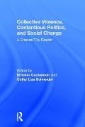 Collective Violence, Contentious Politics, and Social Change: A Charles Tilly Reader