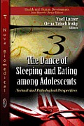 Dance of Sleeping & Eating Among Adolescents Normal & Pathological Perspectives