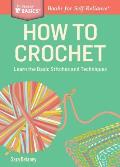 How to Crochet Learn the Basic Stitches & Techniques A Storey Basics Title