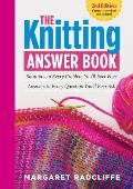 Knitting Answer Book 2nd Edition Solutions to Every Problem You LL Ever Face Answers to Every Question You LL Ever Ask