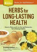 Herbs for Long Lasting Health How to Support Vitality & Well Being at Every Stage of Life A Storey Basics Title