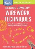 How to Wire Work Beaded Jewelry Tools & Techniques for Making Unique Earrings a Storey Basics Title