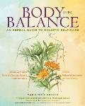 Body Into Balance Achieving Your Optimal Health with Herbs