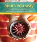 108 Ayurvedic Practices for a Happy Healthy You Lessons from the Worlds Oldest Healing System for Better Sleep Optimal Digestion Less Stress and