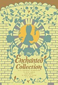 The Enchanted Collection: Alice's Adventures in Wonderland, the Secret Garden, Black Beauty, the Wind in the Willows, Little Women