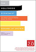 Hollywood Economist 2.0 The Hidden Financial Reality Behind the Movies