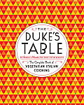 Dukes Table The Complete Book of Vegetarian Italian Cooking