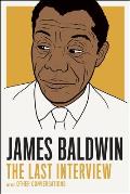 James Baldwin The Last Interview & Other Conversations