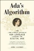 Adas Algorithm How Lord Byrons Daughter Ada Lovelace Launched the Computer Age