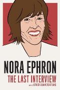 Nora Ephron The Last Interview & Other Conversations