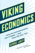Viking Economics: How the Scandinavians Got It Right -- and How We Can, Too