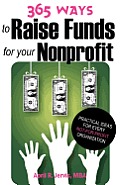 365 Ways to Raise Funds for Your Nonprofit: Practical Ideas for Every Not-For-Profit Organization