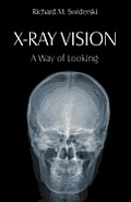 X-Ray Vision: A Way of Looking