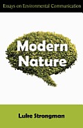 Modern Nature: Essays on Environmental Communication