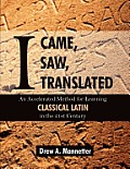 I Came, I Saw, I Translated: An Accelerated Method for Learning Classical Latin in the 21st Century