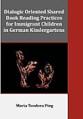 Dialogic Oriented Shared Book Reading Practices for Immigrant Children in German Kindergartens