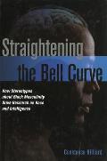 Straightening the Bell Curve: How Stereotypes about Black Masculinity Drive Research on Race and Intelligence