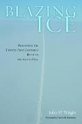 Blazing Ice: Pioneering the Twenty-First Century's Road to the South Pole