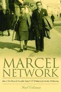 The Marcel Network: How One French Couple Saved 527 Children from the Holocaust